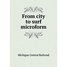 

Книга From city to surf microform. Michigan Central Railroad