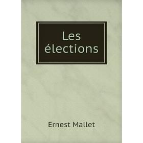 

Книга Les élections
