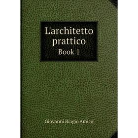 

Книга L'architetto prattico Book 1