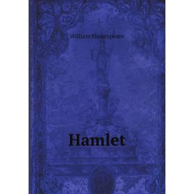 

Книга Hamlet. William Shakespeare