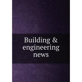 

Книга Building & engineering news