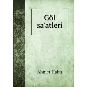 

Книга Göl sa'atleri. Ahmet Haim