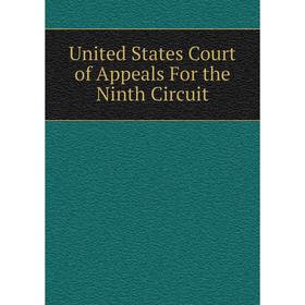 

Книга United States Court of Appeals For the Ninth Circuit