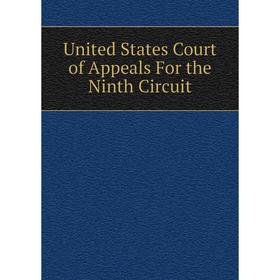

Книга United States Court of Appeals For the Ninth Circuit