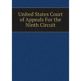 

Книга United States Court of Appeals For the Ninth Circuit