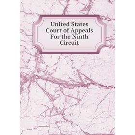 

Книга United States Court of Appeals For the Ninth Circuit