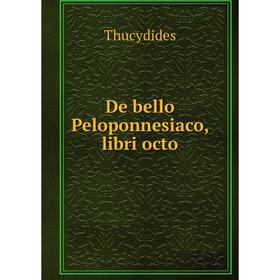 

Книга De bello Peloponnesiaco, libri octo. Thucydides