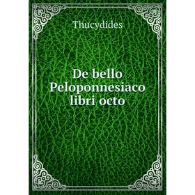 

Книга De bello Peloponnesiaco libri octo. Thucydides