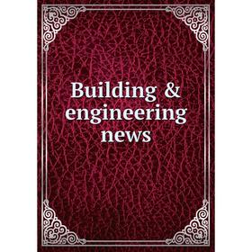 

Книга Building & engineering news