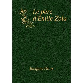 

Книга Le père d'Émile Zola