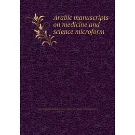 

Книга Arabic manuscripts on medicine and science microform. Louise M. Darling Biomedical Library. History and Special Collections Division