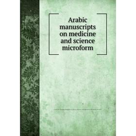 

Книга Arabic manuscripts on medicine and science microform. Louise M. Darling Biomedical Library. History and Special Collections Division