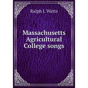 

Книга Massachusetts Agricultural College songs