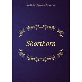 

Книга Shorthorn. Stockbridge School of Agriculture