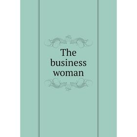 

Книга The business woman