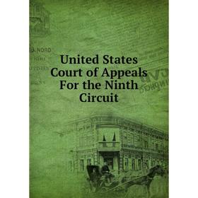 

Книга United States Court of Appeals For the Ninth Circuit