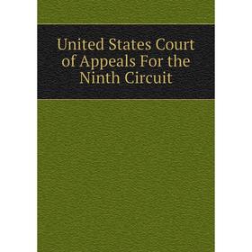 

Книга United States Court of Appeals For the Ninth Circuit