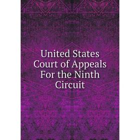 

Книга United States Court of Appeals For the Ninth Circuit
