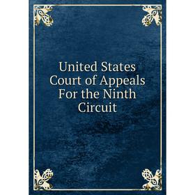 

Книга United States Court of Appeals For the Ninth Circuit