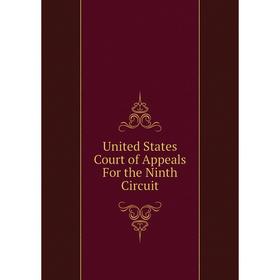 

Книга United States Court of Appeals For the Ninth Circuit