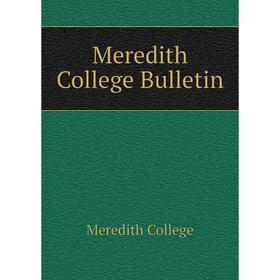 

Книга Meredith College Bulletin