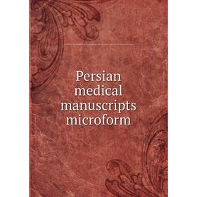 

Книга Persian medical manuscripts microform. Louise M. Darling Biomedical Library. History and Special Collections Division
