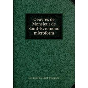 

Книга Oeuvres de Monsieur de Saint-Evremond microform