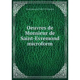 

Книга Oeuvres de Monsieur de Saint-Evremond microform