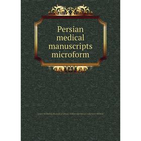 

Книга Persian medical manuscripts microform. Louise M. Darling Biomedical Library. History and Special Collections Division