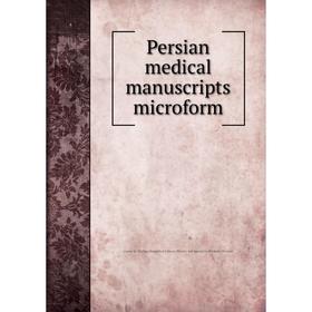

Книга Persian medical manuscripts microform. Louise M. Darling Biomedical Library. History and Special Collections Division