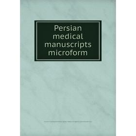 

Книга Persian medical manuscripts microform. Louise M. Darling Biomedical Library. History and Special Collections Division