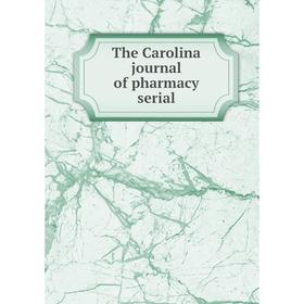 

Книга The Carolina journal of pharmacy serial