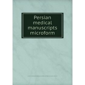 

Книга Persian medical manuscripts microform. Louise M. Darling Biomedical Library. History and Special Collections Division