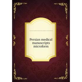 

Книга Persian medical manuscripts microform. Louise M. Darling Biomedical Library. History and Special Collections Division