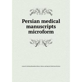 

Книга Persian medical manuscripts microform. Louise M. Darling Biomedical Library. History and Special Collections Division