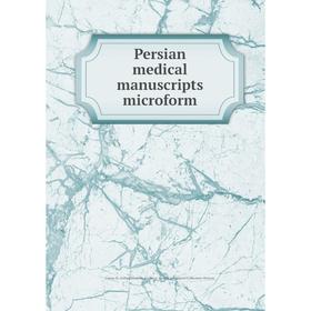 

Книга Persian medical manuscripts microform. Louise M. Darling Biomedical Library. History and Special Collections Division