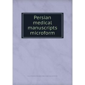 

Книга Persian medical manuscripts microform. Louise M. Darling Biomedical Library. History and Special Collections Division