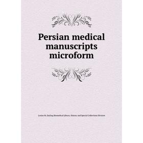 

Книга Persian medical manuscripts microform. Louise M. Darling Biomedical Library. History and Special Collections Division
