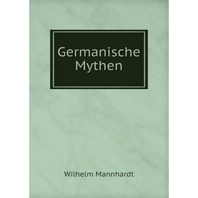 

Книга Germanische Mythen. Wilhelm Mannhardt
