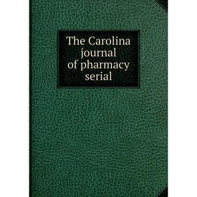 

Книга The Carolina journal of pharmacy serial