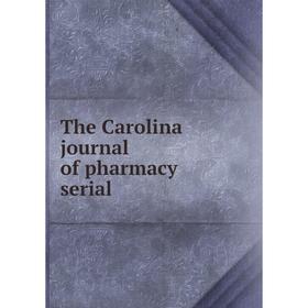 

Книга The Carolina journal of pharmacy serial