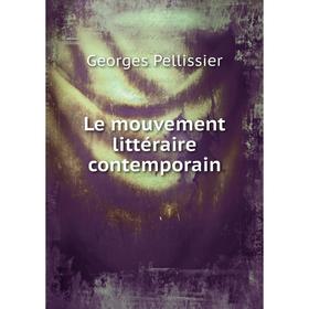 

Книга Le mouvement littéraire contemporain