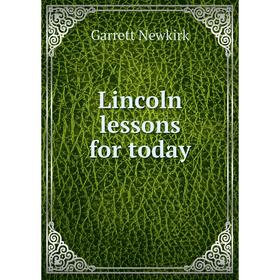 

Книга Lincoln lessons for today