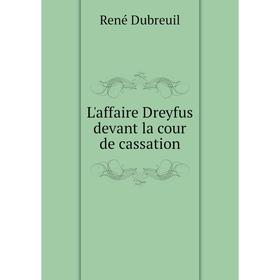 

Книга L'affaire Dreyfus devant la cour de cassation