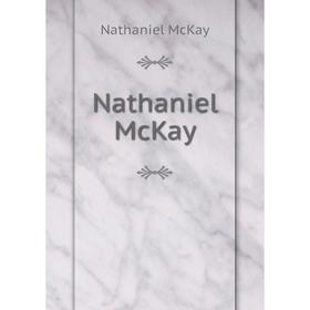 

Книга Nathaniel McKay