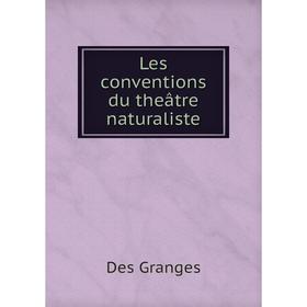 

Книга Les conventions du theâtre naturaliste