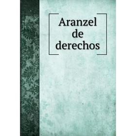 

Книга Aranzel de derechos