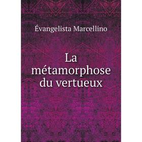 

Книга La métamorphose du vertueux