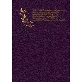 

Книга Valley Forge. Proceedings on the occasion of the centennial celebration of the occupation of Valley Forge by the Continental army…