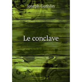 

Книга Le conclave